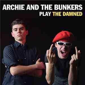 Archie and the Bunkers - Play The Damned