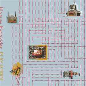 Blaauw, Kyriakides - Play Robot Dream