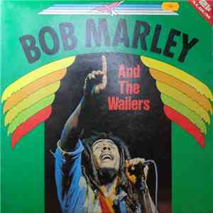 Bob Marley And The Wailers - Bob Marley And The Wailers