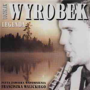 Bogusław Wyrobek - Legenda