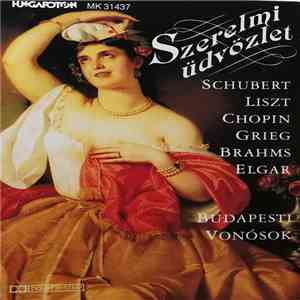 Budapesti Vonósok, Schubert, Liszt, Chopin, Grieg, Brahms, Elgar - Szerelmi Üdvözlet