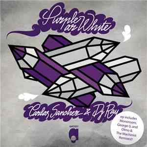 Carlos Sanchez & DJ Ray - Purple Or White
