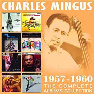 Charles Mingus - The Complete Albums Collections 1957-1960