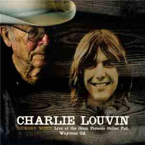 Charlie Louvin - Hickory Wind: Live At The Gram Parsons Guitar Pull, Waycross GA