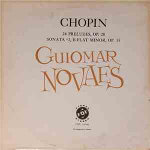 Chopin - Guiomar Novaes - 24 Preludes, OP.28 / Sonata #2, B Flat Minor, OP 35