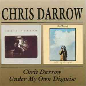Chris Darrow - Chris Darrow/Under My Own Disguise
