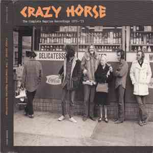 Crazy Horse - The Complete Reprise Recordings 1971-'73