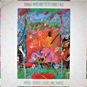 Donald Byrd & 125th Street, N.Y.C. - Words, Sounds, Colors And Shapes