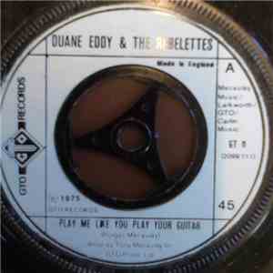 Duane Eddy & The Rebelettes - Play Me Like You Play Your Guitar