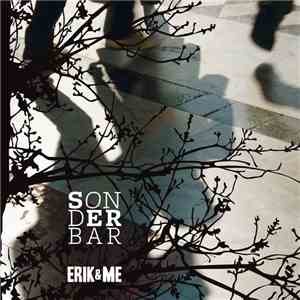 Erik & Me - Sonderbar