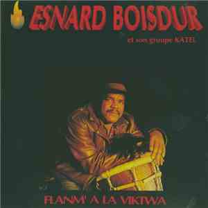 Esnard Boisdur Et Son Groupe Katel - Flanm' A La Viktwa
