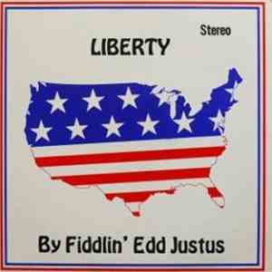 Fiddlin' Edd Justus - Liberty