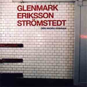 Glenmark Eriksson Strömstedt - Den Andra Kvinnan