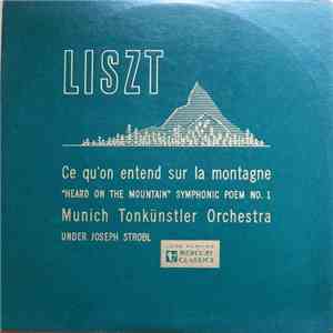 Liszt - Munich Tonkünstler Orchestra, Joseph Strobl - Ce Qu'on Entend Sur La Montagne "Heard On The Mountain" Symphonic Poem No. 1