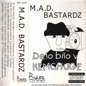 M.A.D. Bastardz - Delo Bilo V Kemchuge