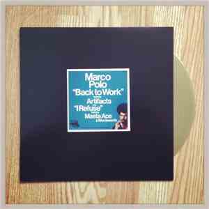 Marco Polo  Featuring Artifacts / Masta Ace & Wordsworth - Back To Work / I Refuse