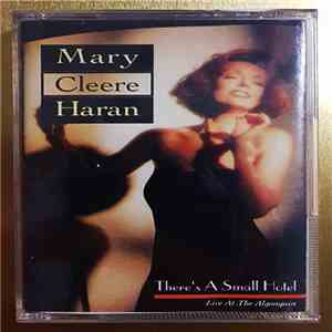 Mary Cleere Haran - There's A Small Hotel (Live At The Algonquin)