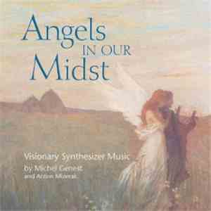 Michel Genest And Anton Mizerak - Angels In Our Midst - A Musical Experience Filled With The Spirit Of Love And Grace