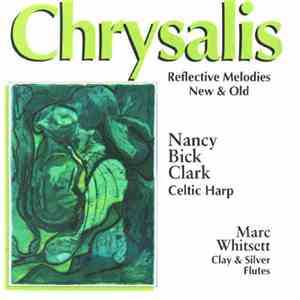 Nancy Bick Clark, Marc Whitsett - Chrysalis - Reflective Melodies New & Old