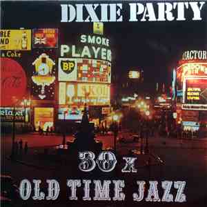 Piccadilly Six, Lake City Stompers, Black Bottom Stompers  - Dixie Party 30x Old Time Jazz