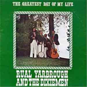 Rual Yarbrough And The Dixiemen - The Greatest Day Of My Life