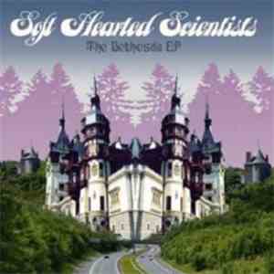 Soft Hearted Scientists - The Bethesda EP
