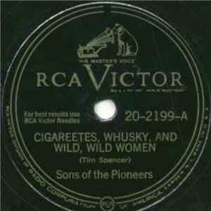 Sons Of The Pioneers - Cigareetes, Whusky, And Wild, Wild Women / My Best To You