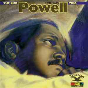 The Bud Powell Trio - Time Was