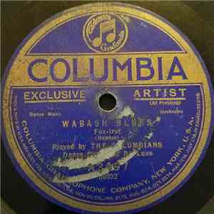 The Columbians Dance Orchestra De Luxe - Wabash Blues / Tuck Me To Sleep (In My Old Kentucky Home)