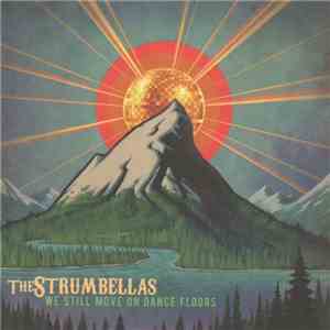 The Strumbellas - We Still Move On Dance Floors
