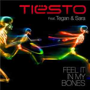 Tiësto Feat. Tegan & Sara - Feel It In My Bones