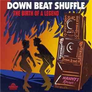 Various - Down Beat Shuffle: The Birth Of A Legend