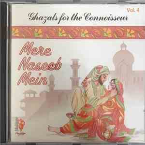 Various - Ghazals For The Connoisseur (Mere Naseeb Mein) Vol. 4
