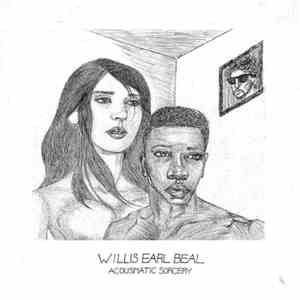 Willis Earl Beal - Acousmatic Sorcery