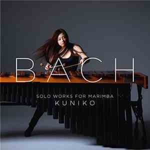 Bach - Kuniko - Solo Works For Marimba