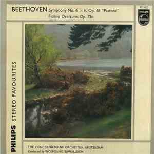 Beethoven, Concertgebouw Orchestra, Amsterdam Conducted By Wolfgang Sawallisch - Symphony No. 6 In F, Op. 68 "Pastoral", Fidelio Overture, Op. 72C