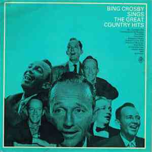 Bing Crosby - Sings The Great Country Hits