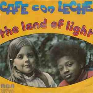 Cafe Con Leche  - The Land Of Light