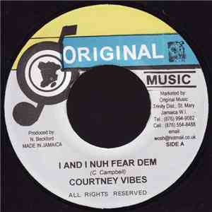 Courtney Vibes - I And I Nuh Fear Dem