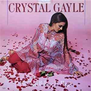 Crystal Gayle - We Must Believe In Magic