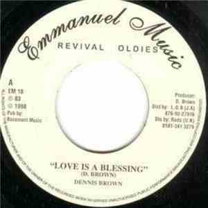 Dennis Brown - Love Is A Blessing / I Like It Like That