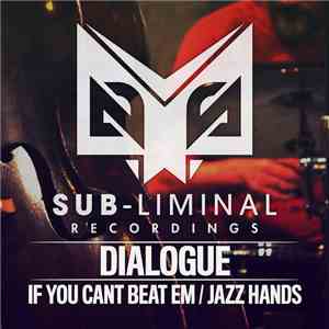 Dialogue  - If You Can't Beat Em / Jazz Hands