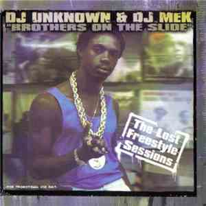 DJ Unknown  & DJ Mek  - Brothers on the Slide: The Lost Freestyle Sessions