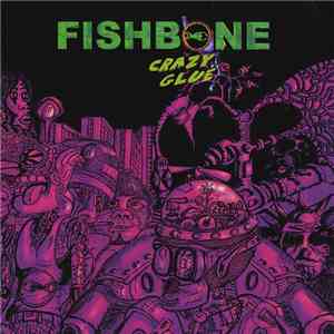 Fishbone - Crazy Glue
