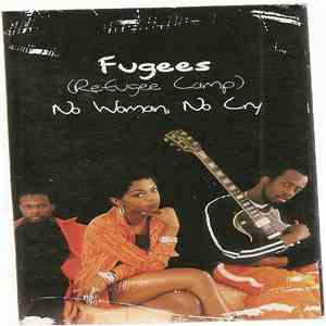 Fugees (Refugee Camp) - No Woman, No Cry