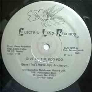 Gene (Int'l Hook-Up) Anderson / Gene Anderson's Party Freaks Featuring Cora Campbell - Give Up The Poo-Poo