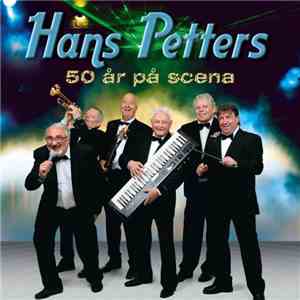 Hans Petters - 50 År På Scena