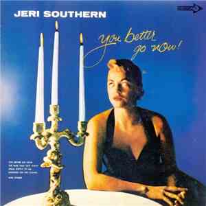 Jeri Southern - You Better Go Now
