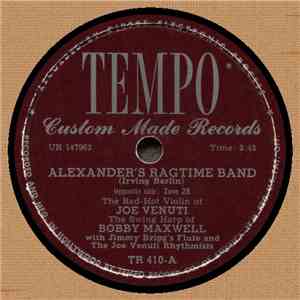 Joe Venuti, Bobby Maxwell With Jimmy Briggs  And The Joe Venuti Rhythmists - Alexander's Ragtime Band / Zone 28