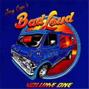 Joey Cape's Bad Loud - Volume One